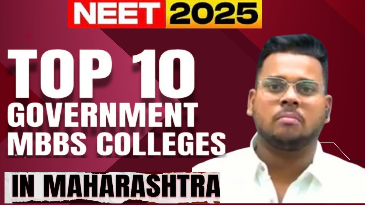 Top 10 Maharashtra Government Medical Colleges | NEET 2025-26 Cutoff| NEET 2025 Counselling Guide|