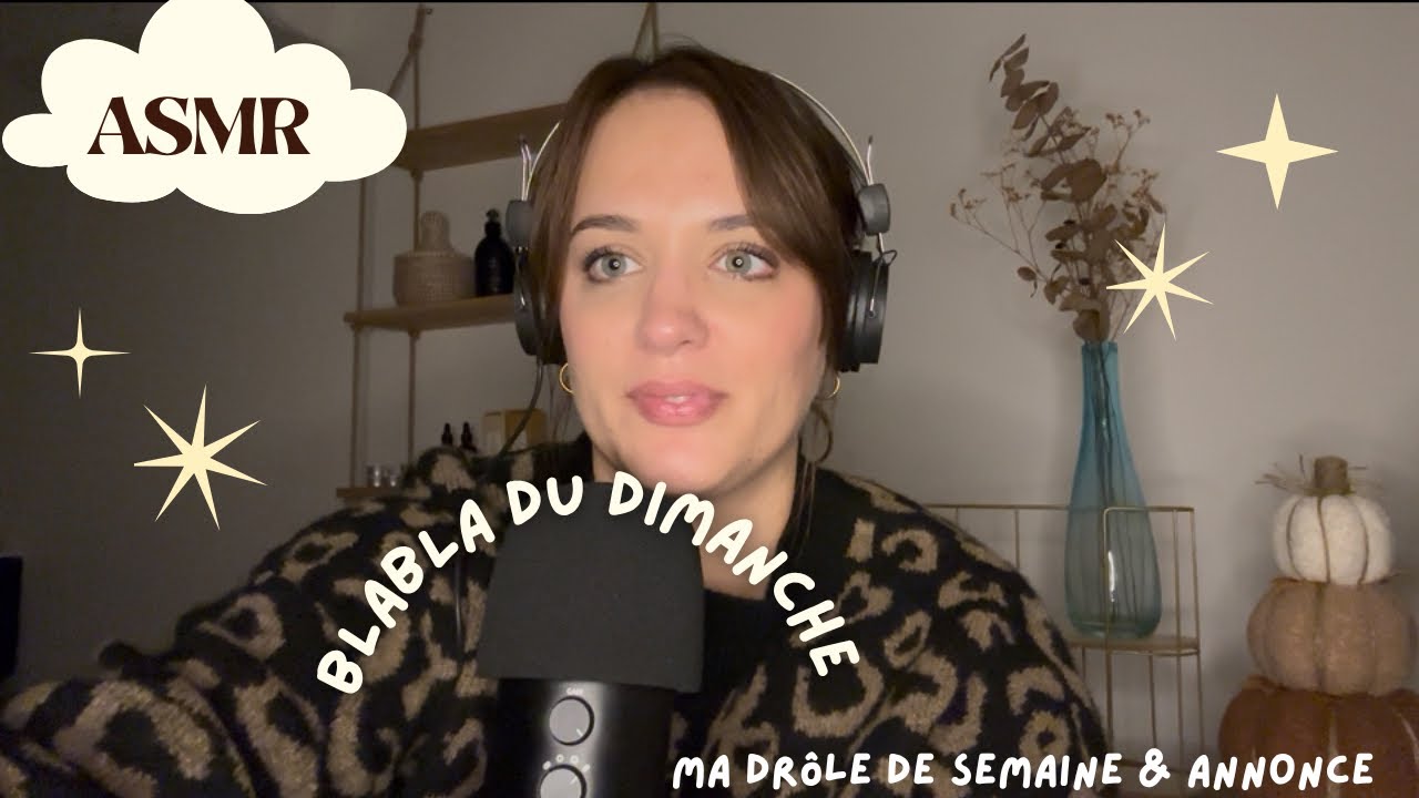 ASMR / bla-bla du dimanche ( une semaine mouvementée & je vous annonce où je pars pour Noël 🎄 ❤️🎁)