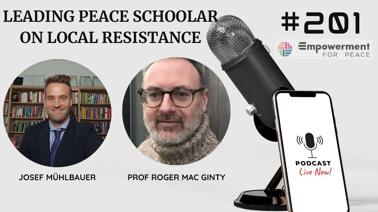 Local Resistance and Local, Everyday Peace - Prof. Roger Mac Ginty (201)