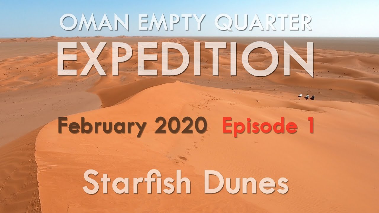 Empty Quarter Expedition Oman - February 2020 - Episode 1
