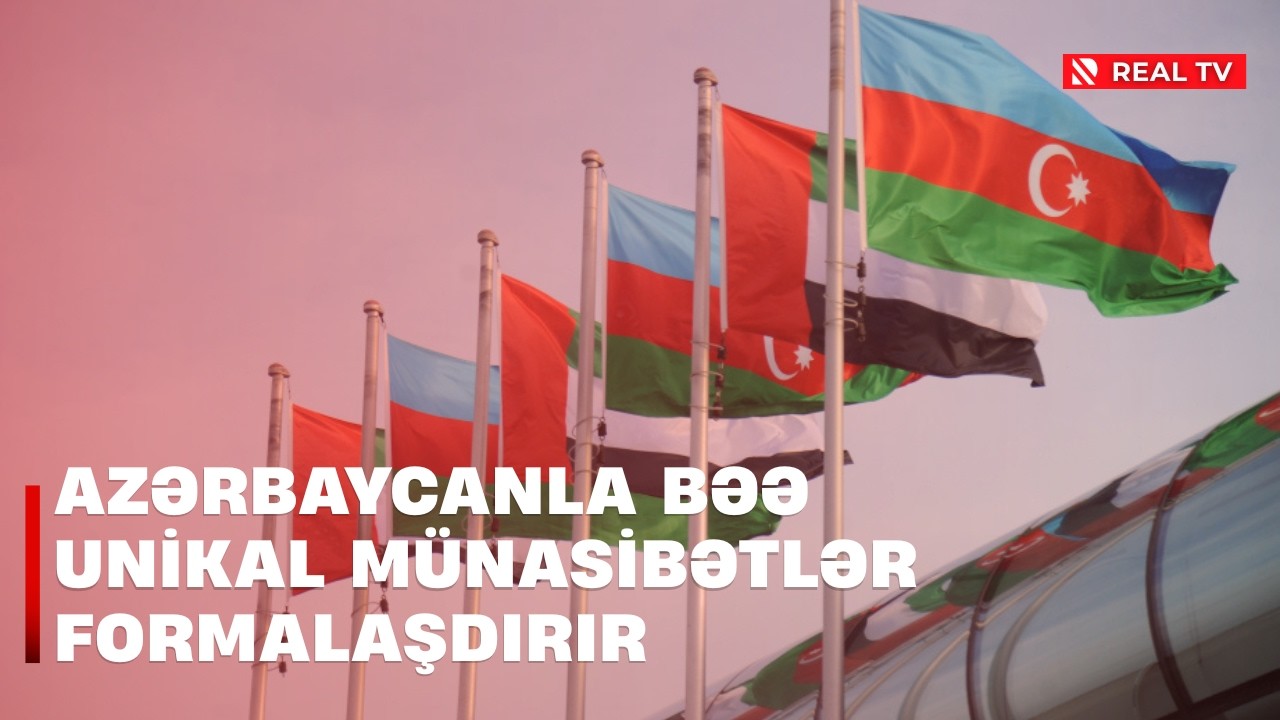 Dostluq və qardaşlıq etimadı - Azərbaycanla BƏƏ unikal münasibətlər formalaşdırır