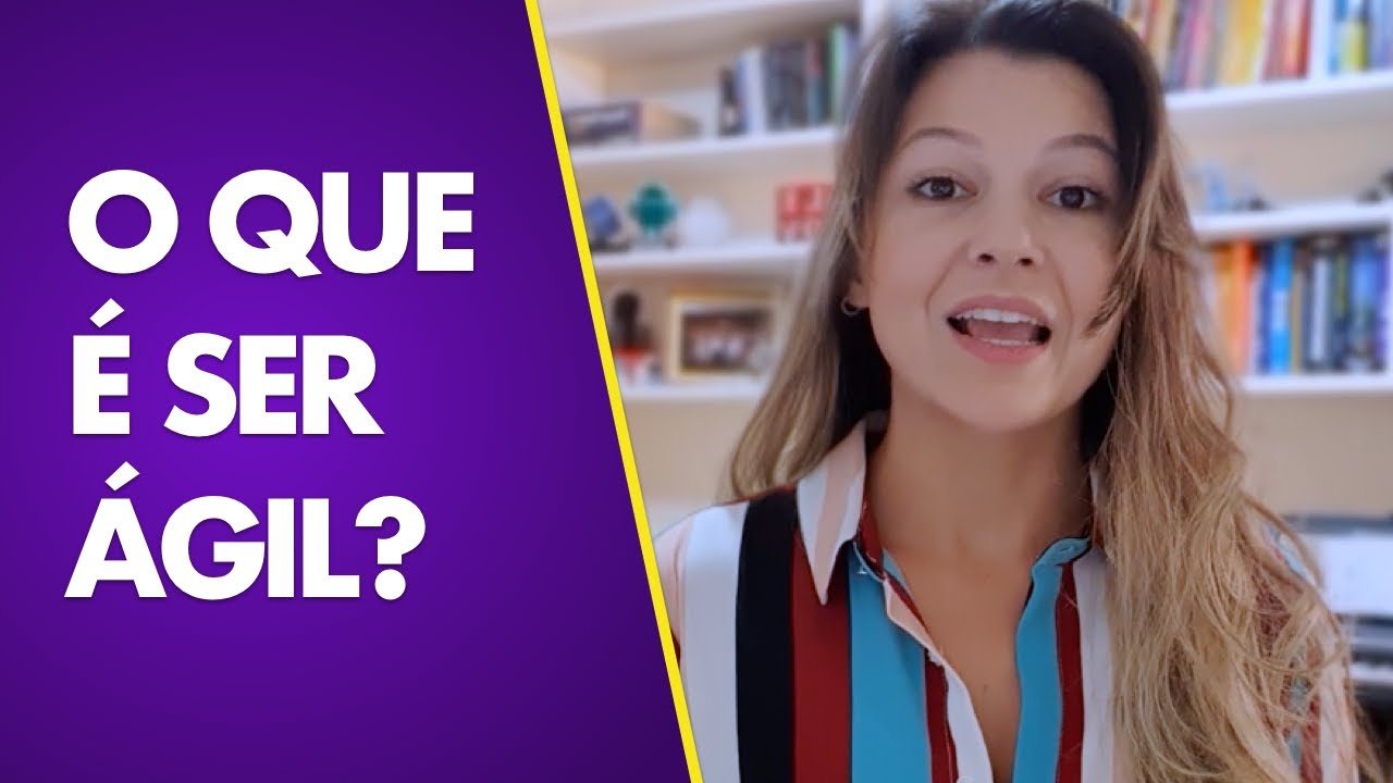O QUE É SER ÁGIL | Explicação muito simples!
