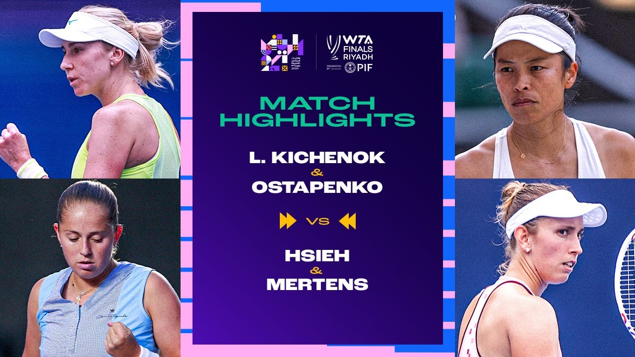 L. Kichenok & Ostapenko vs. Hsieh & Mertens | 2024 WTA Finals Riyadh Group Stage | Match Highlights