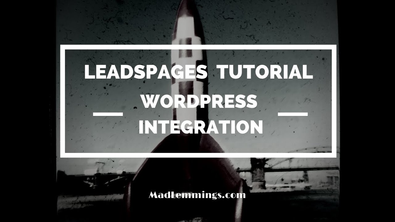 Leadpages Tutorial: Integrate with your Wordpress Website