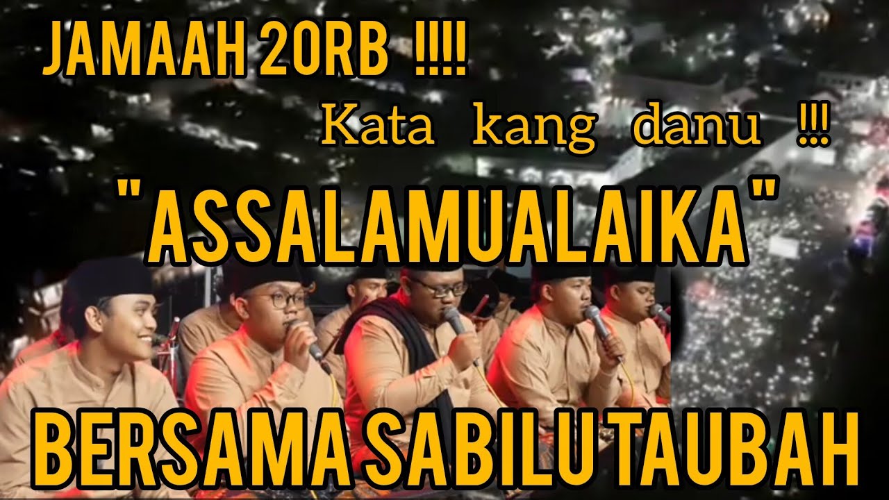 JAMAAH 20RB KATA KANG DANU !!!! || ASSALAMUALAIKA || SABILU TAUBAH