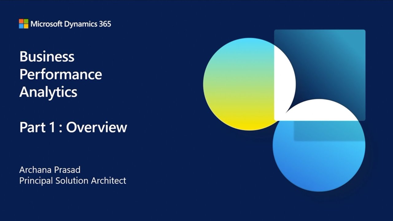 Business Performance Analytics Part 1 | Dynamics 365 Bites