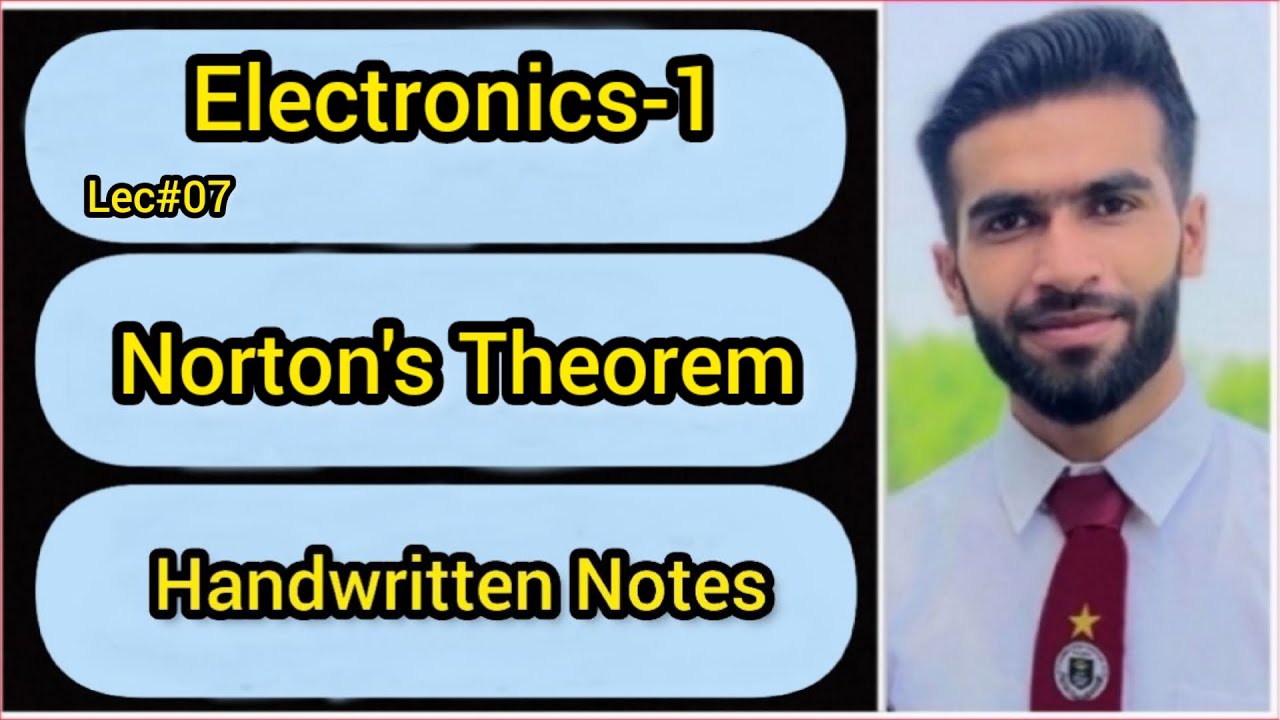 Lec#07 || Norton's Theorem || Electronics || Handwritten Notes
