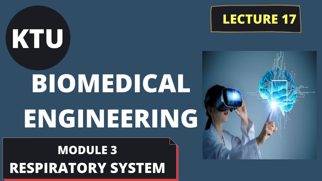 KTU BIOMEDICAL ENGINEERING || EC365 || MODULE 3 || LECT 17 || RESPIRATORY SYSTEM