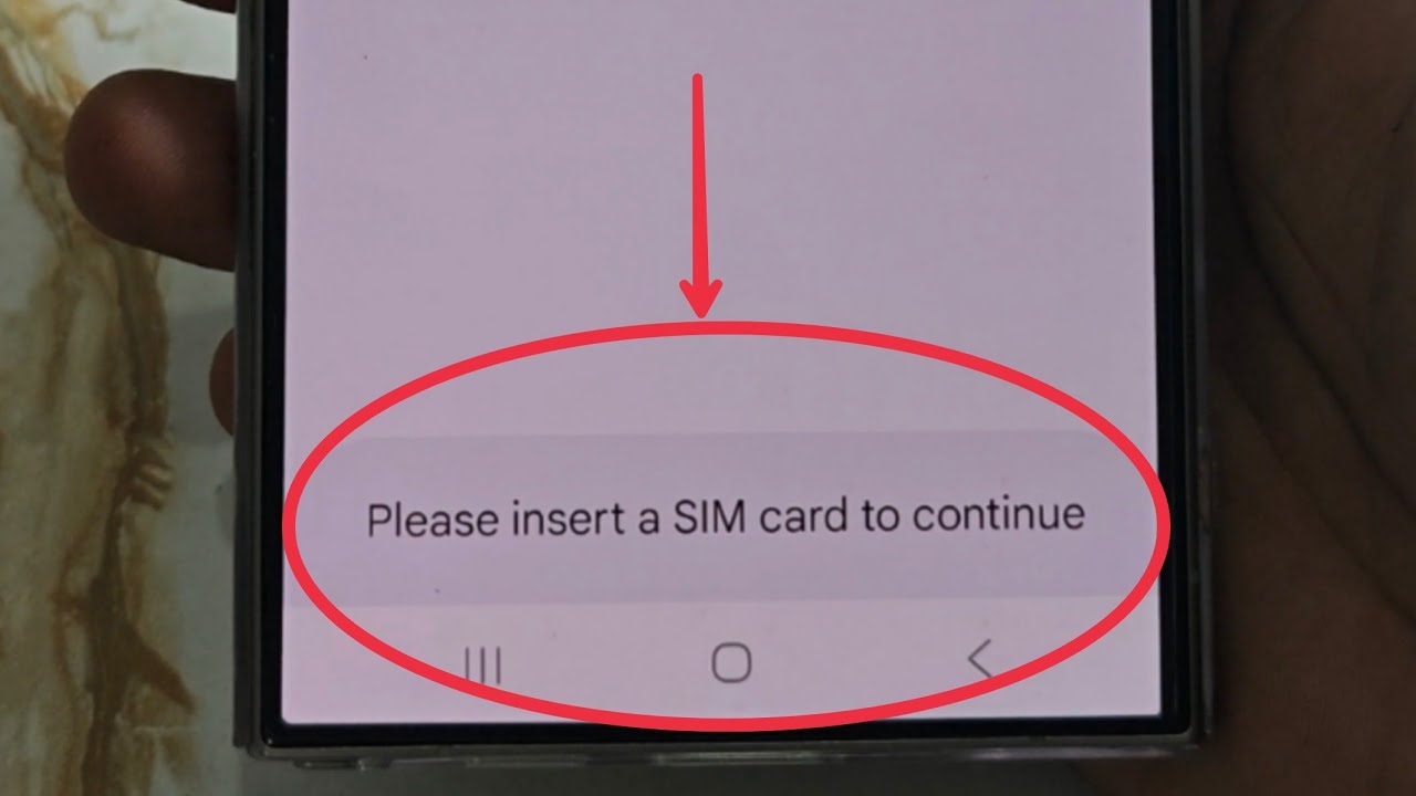 Please insert a SIM card to continue Problem Solve