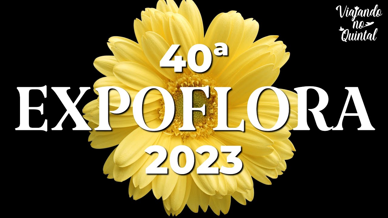 40&ordf; EXPOFLORA 2023 - A MAGIA DAS FLORES EM HOLAMBRA - SP