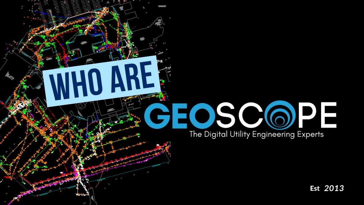Who Are GEOSCOPE | The Digital Utility Engineering experts