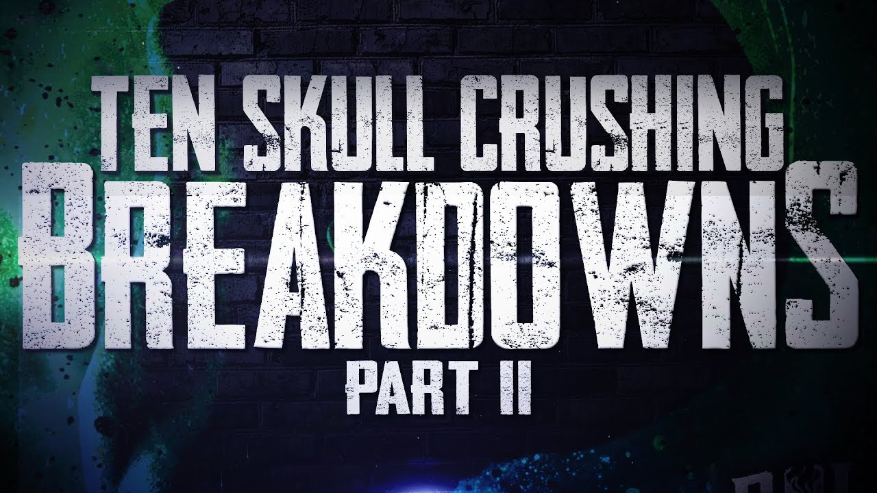 10 Skull Crushing Breakdowns - Part II