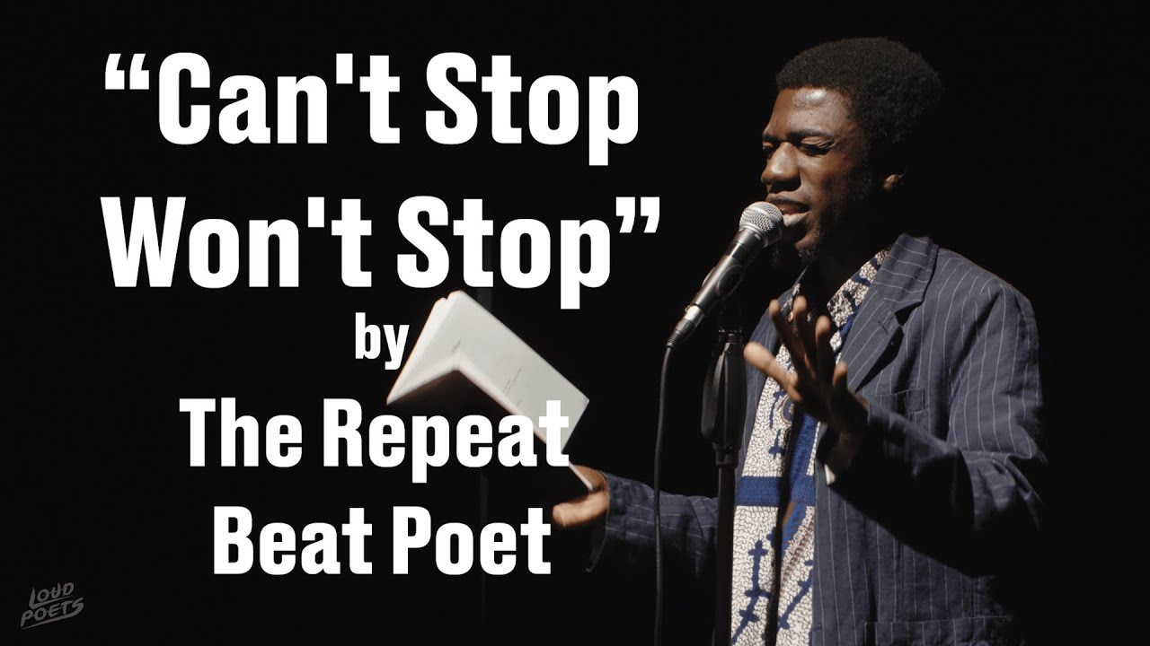 The Repeat Beat Poet - Can't Stop Won't Stop || Spoken Word Poetry ||