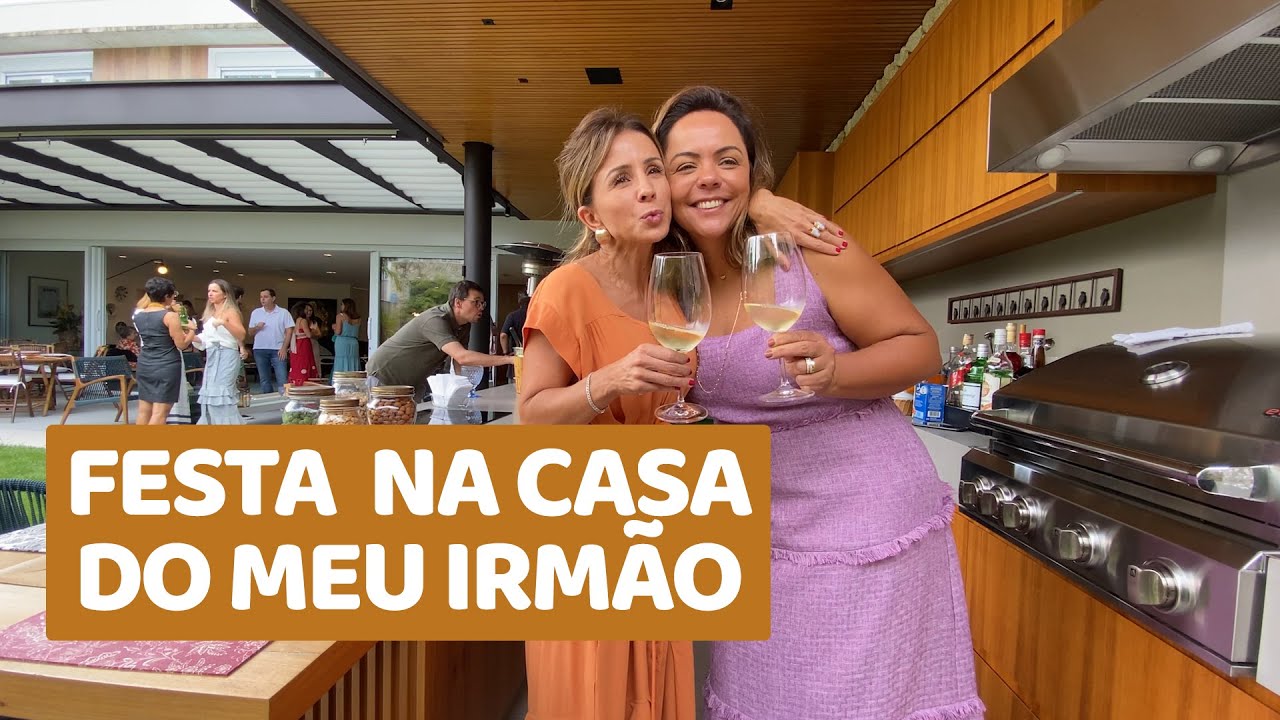 FESTA NA CASA DO MEU IRMÃO!