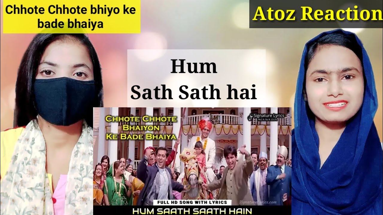 Chhote- Chhote bhaiyo ke bade bhaiya song reaction/ hum sath sath hai song reaction/ atoz reaction