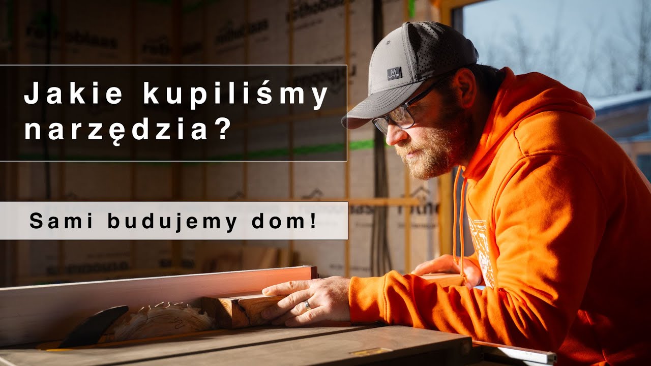Część 9. Czy narzędzia do zbudowania domu szkieletowego to faktycznie bankructwo?