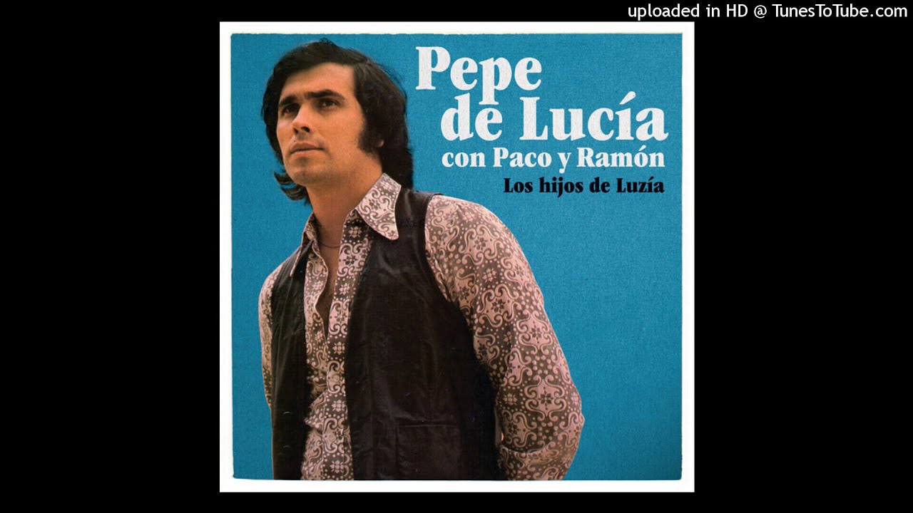 Pepe de Lucía - Te traiga el aire (Tangos)