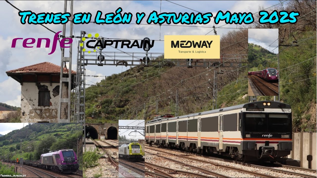 Trenes en León y Asturias Mayo 2025 Renfe, Captrain y Medway