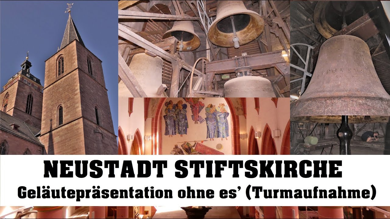 NEUSTADT a. d. Weinstraße (D), Stiftskirche St. Ägidius, Geläutepräsentation ohne es' (Turmaufnahme)