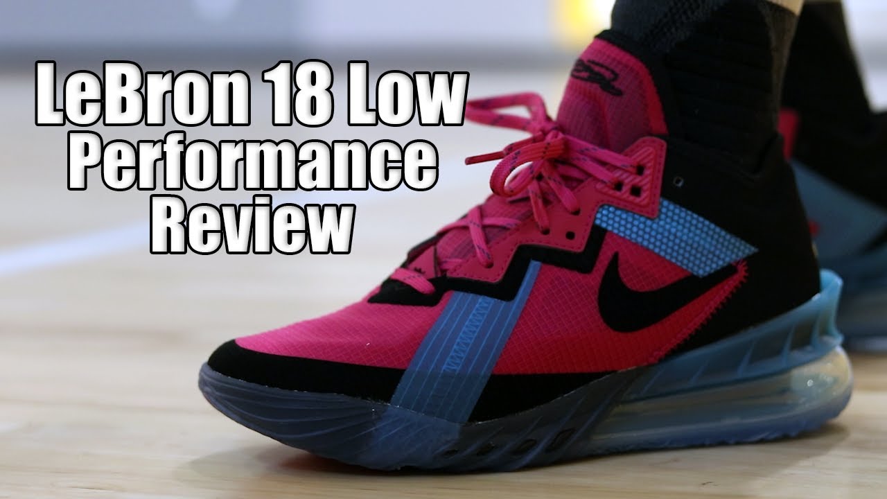 Nike LeBron 18 Low Performance Review