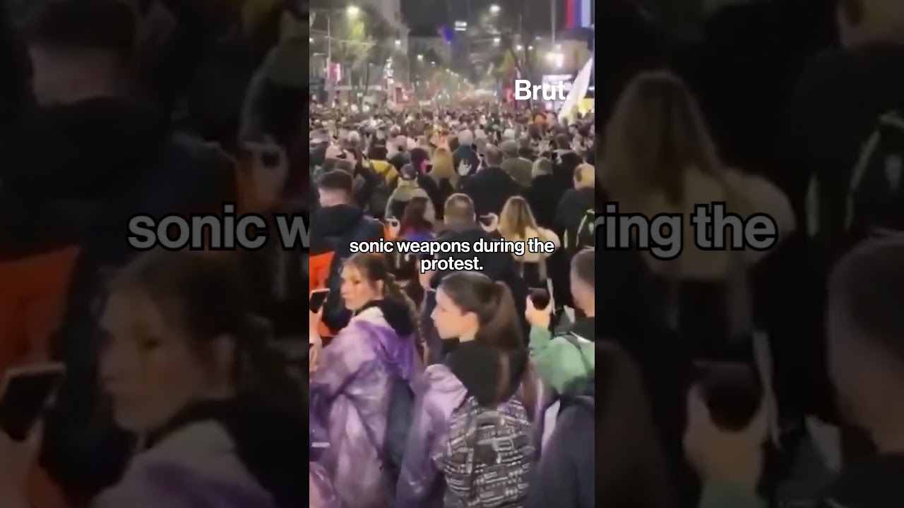 Serbia used a sonic weapon on a crowd of protesters