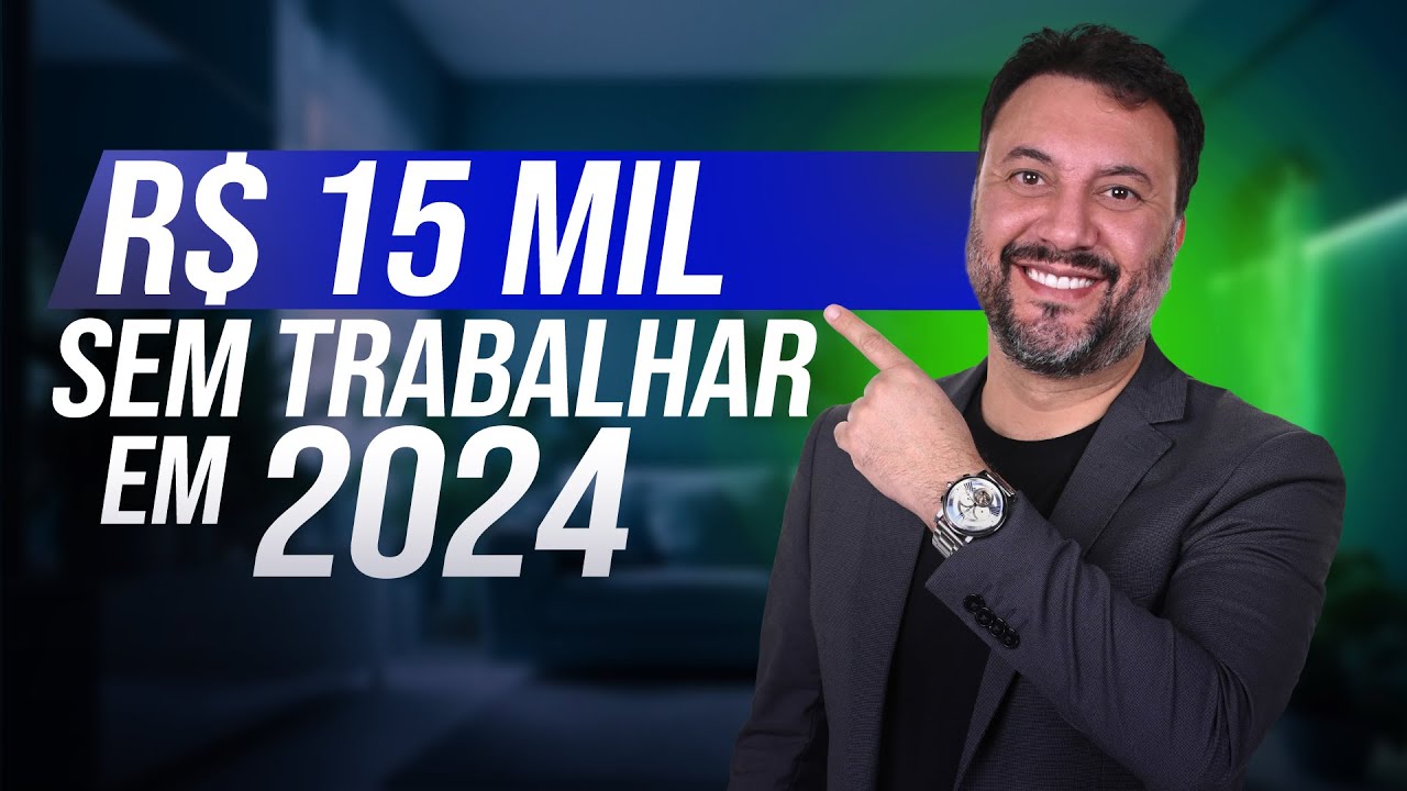 COMO GANHAR ATÉ R$ 15.000 SEM PRECISAR TRABALHAR!