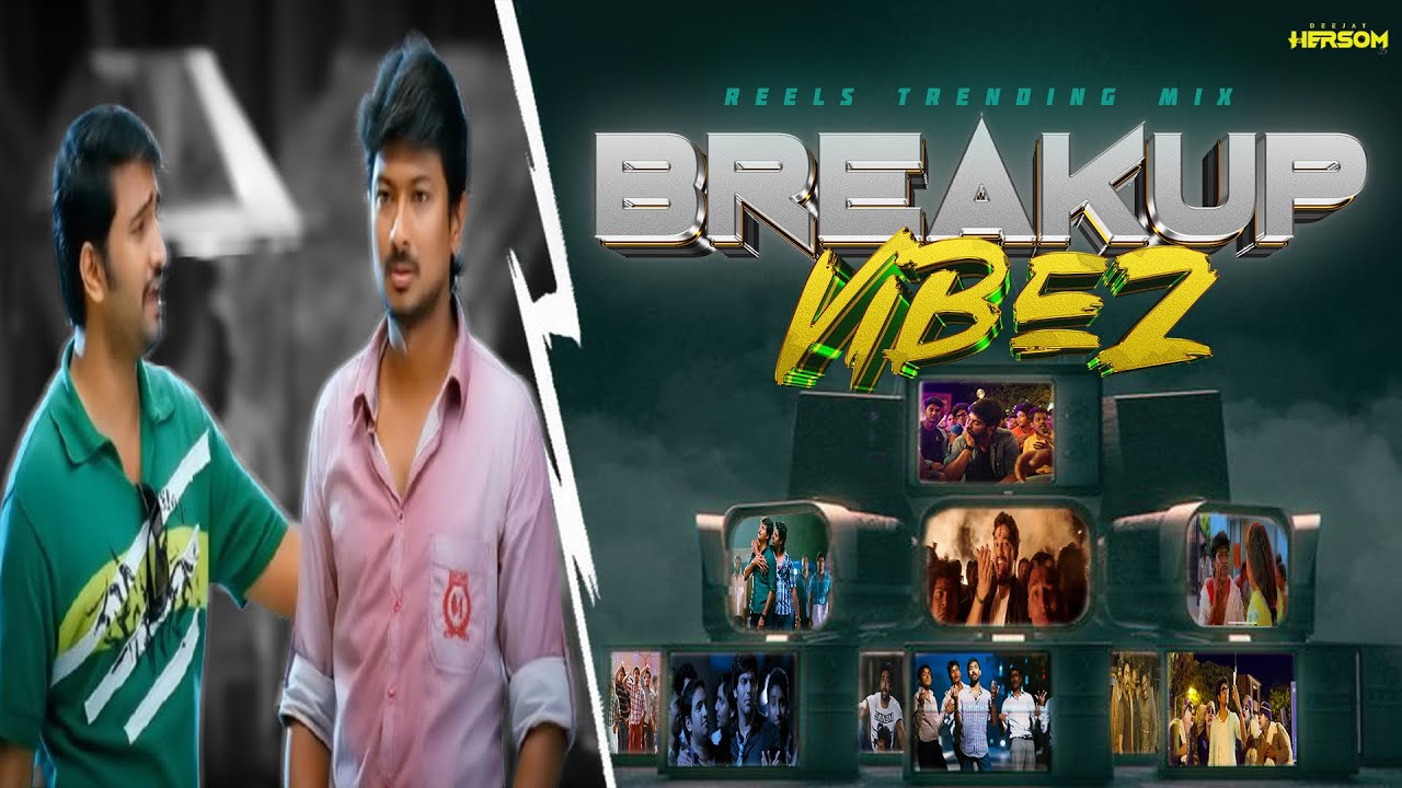 Dj Hersom - Breakup Vibez Mix | Reels Trending | Kuthu mix