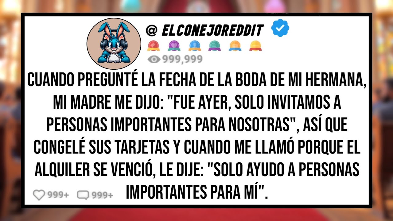 Cuando Pregunté la Fecha de la Boda de Mi HERMANA, Mi MADRE me Dijo: 