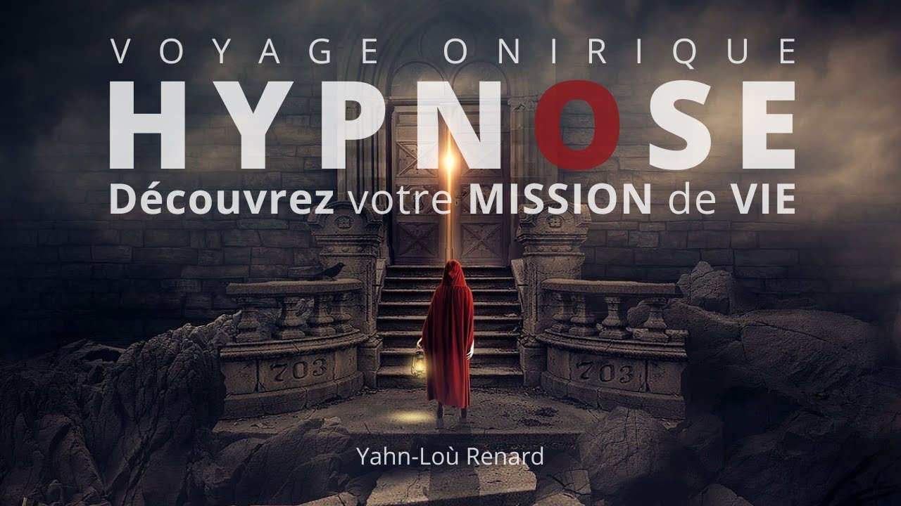HYPNOSE - Découvrez votre MISSION DE VIE - Voyage Onirique