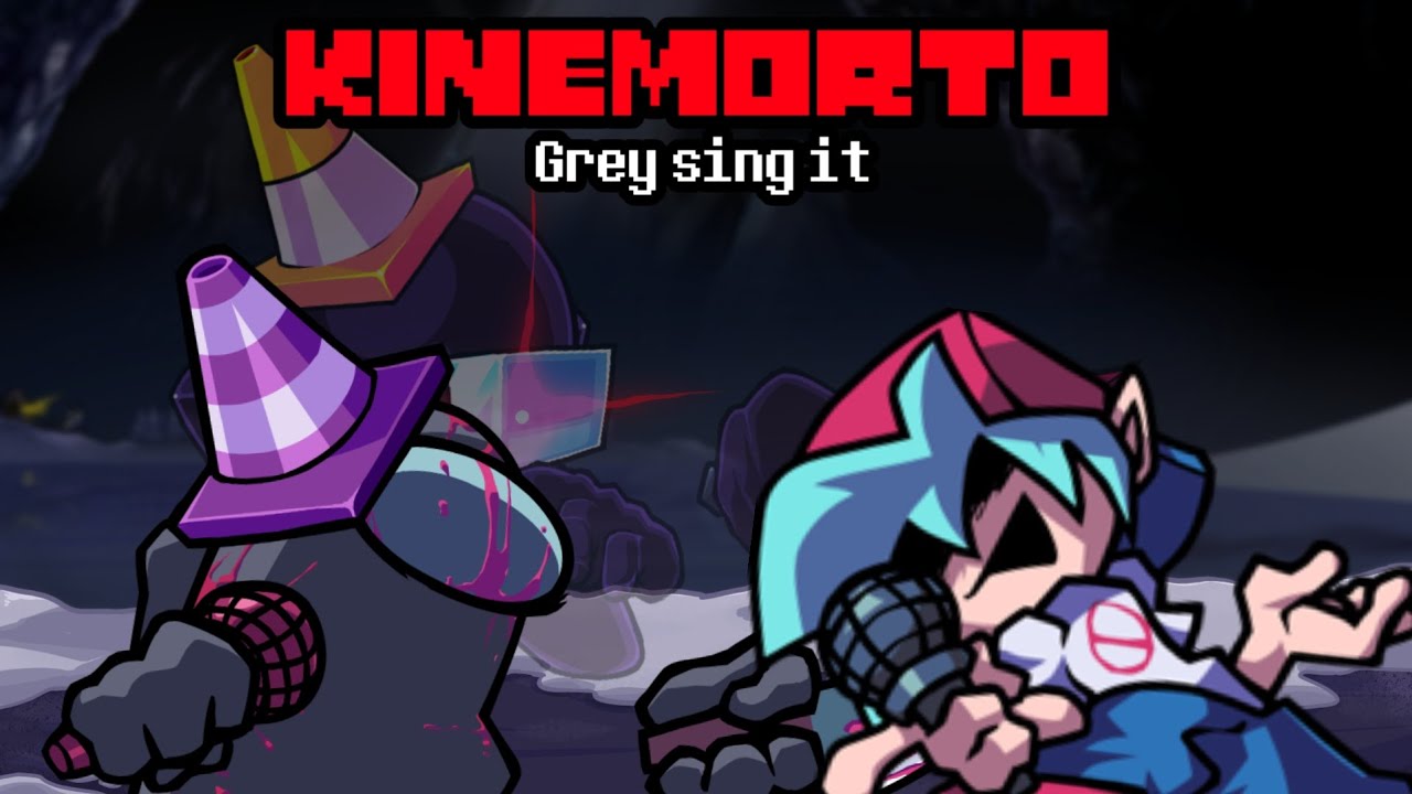 Kinemorto but Grey sing it【Friday NightFunkin】【FND Chapter-EX】