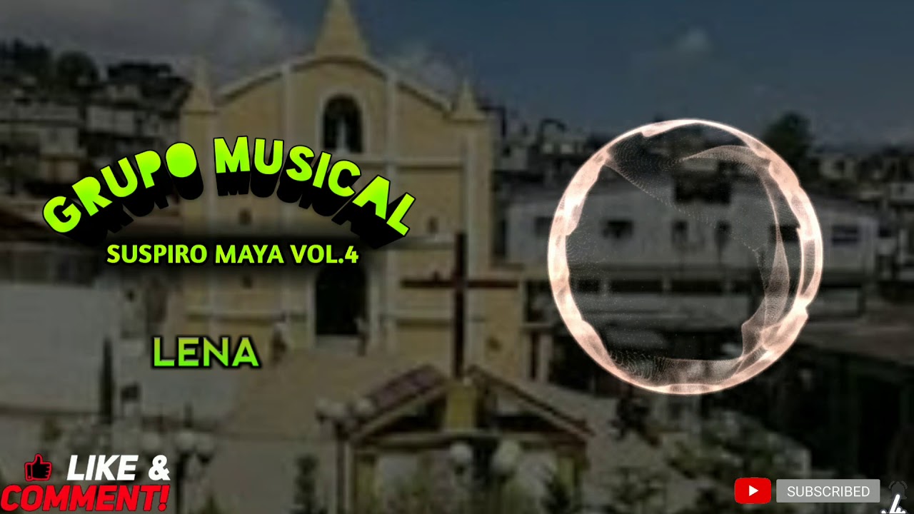 Lena - Grupo Musical Suspiro Maya Vol. 4 Lo Más Nuevo 2020