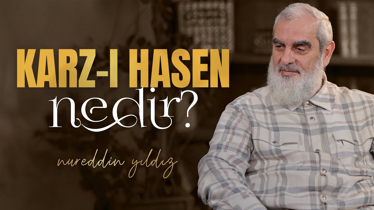 KARZ-I HASEN NEDİR? | Nureddin YILDIZ