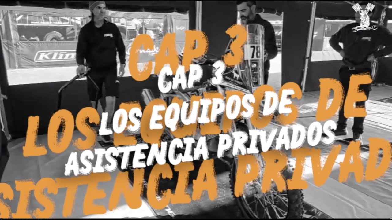 26 DAKARES CON PELUT "LOS SUBURBIOS DEL DAKAR" - Capítulo 3 Los equipos de asistencia privados