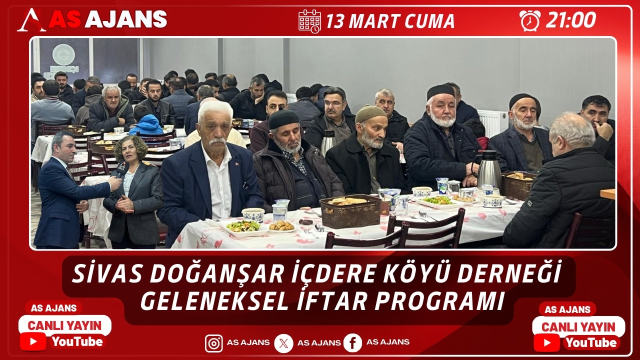 SİVAS DOĞANŞAR İÇDERE KÖYÜ DERNEĞİ | GELENEKSEL İFTAR PROGRAMI