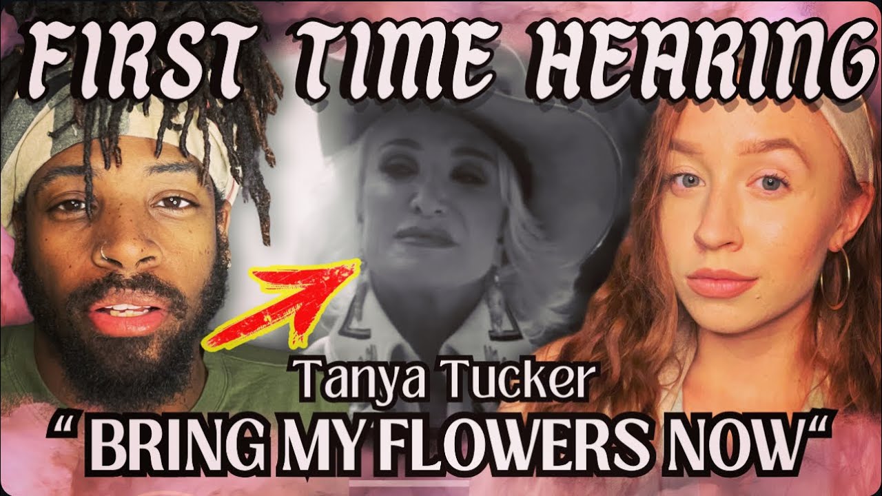 NEVER HEARD of Tanya Tucker Until Today, My Honest Reaction to Bring My Flowers Now
