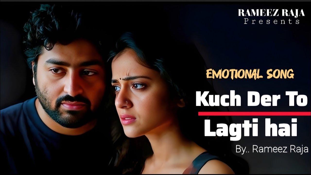 Kuch Der To Lagti Hai | Yaadon Ko Bhulane Me | Sad Song | Arijit Singh Vibe | Rameez Raja