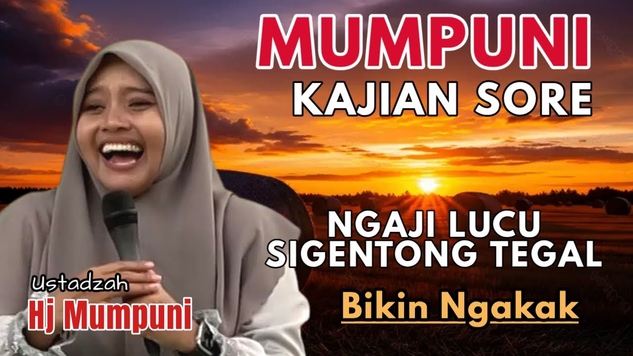 KAJIAN SORE MUMPUNI HANDAYAYEKTI | PENGAJIAN UMUM LIVE SIGENTONG TEGAL MEWAH DAN BERKAH