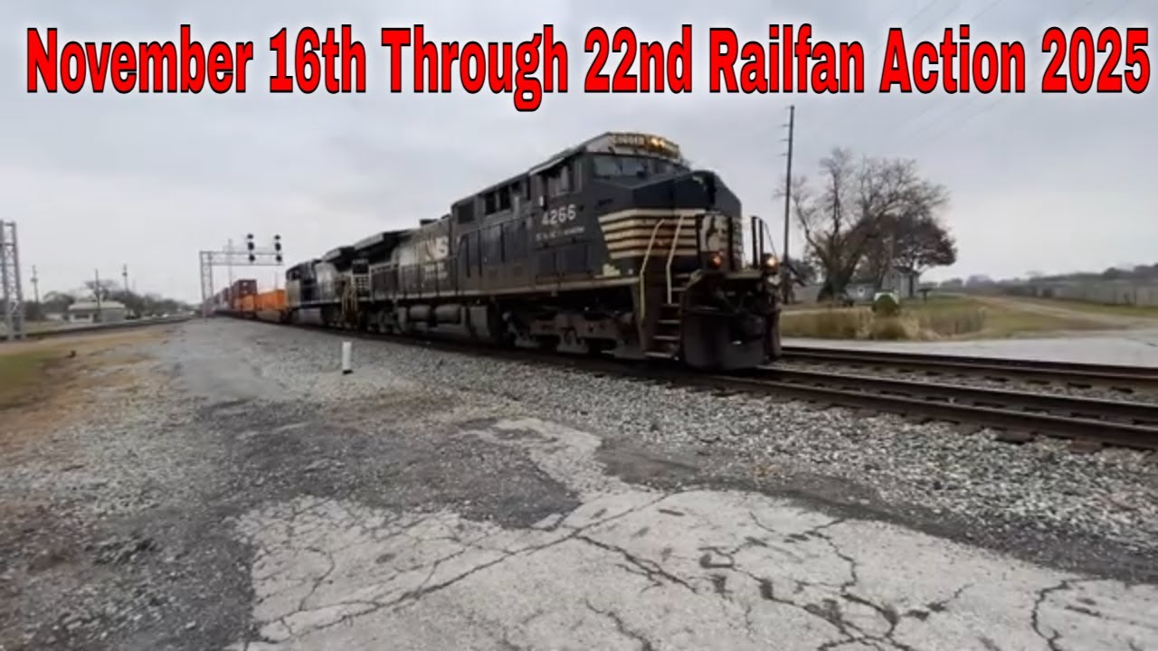 November 16th Through 22nd Railfan Action 2025