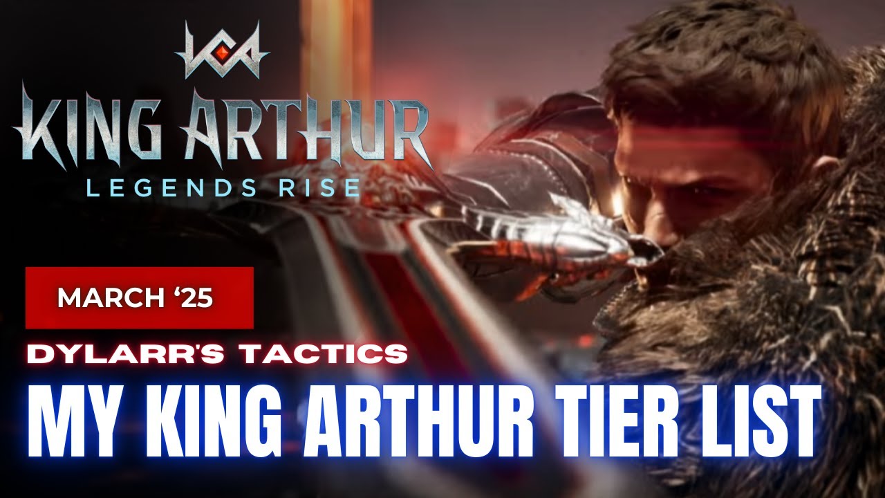 My March King Arthur Legends Rise Tier List | Dylarr's Tactics