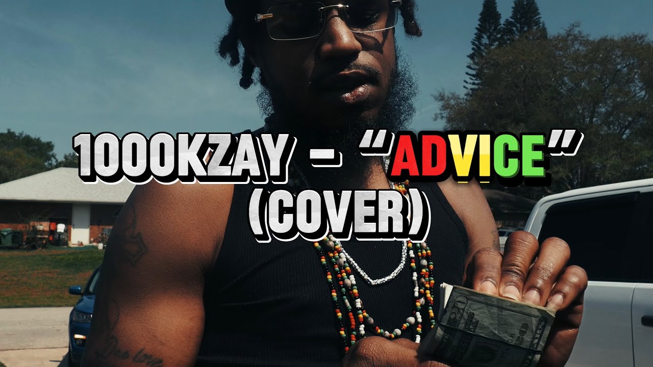 100KZay - Advice | Lyric Cover Video