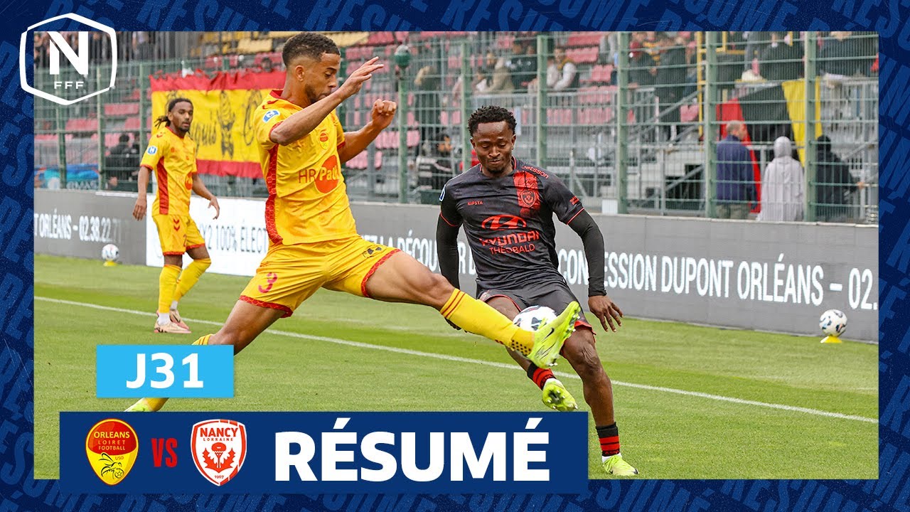 J31 I US Orléans - AS Nancy Lorraine (1-5), le résumé I National FFF 2024-2025