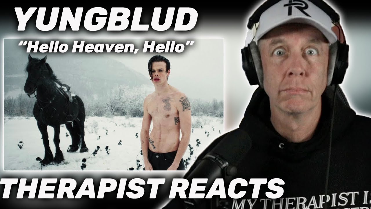 Therapist REACTS to YUNGBLUD - Hello Heaven, Hello (Official Video)
