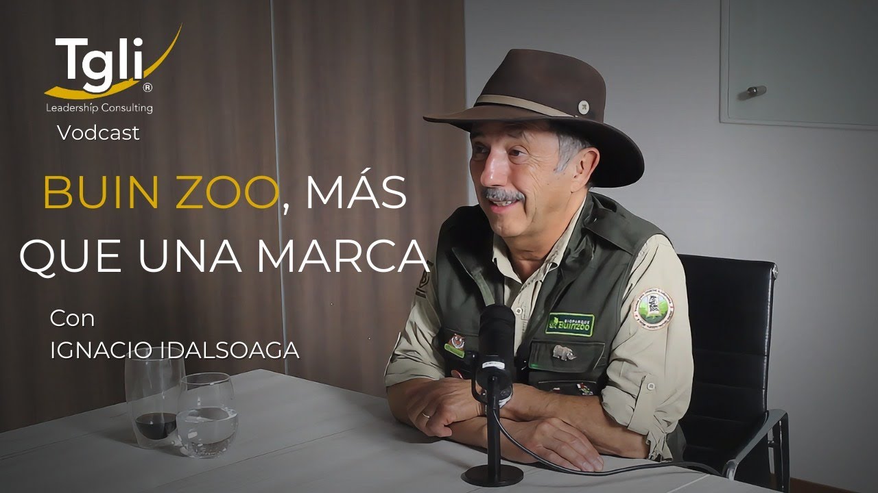Buin Zoo Bioparque "Más que una marca", Ignacio Idalsoaga| Vodcast TGLI n°20
