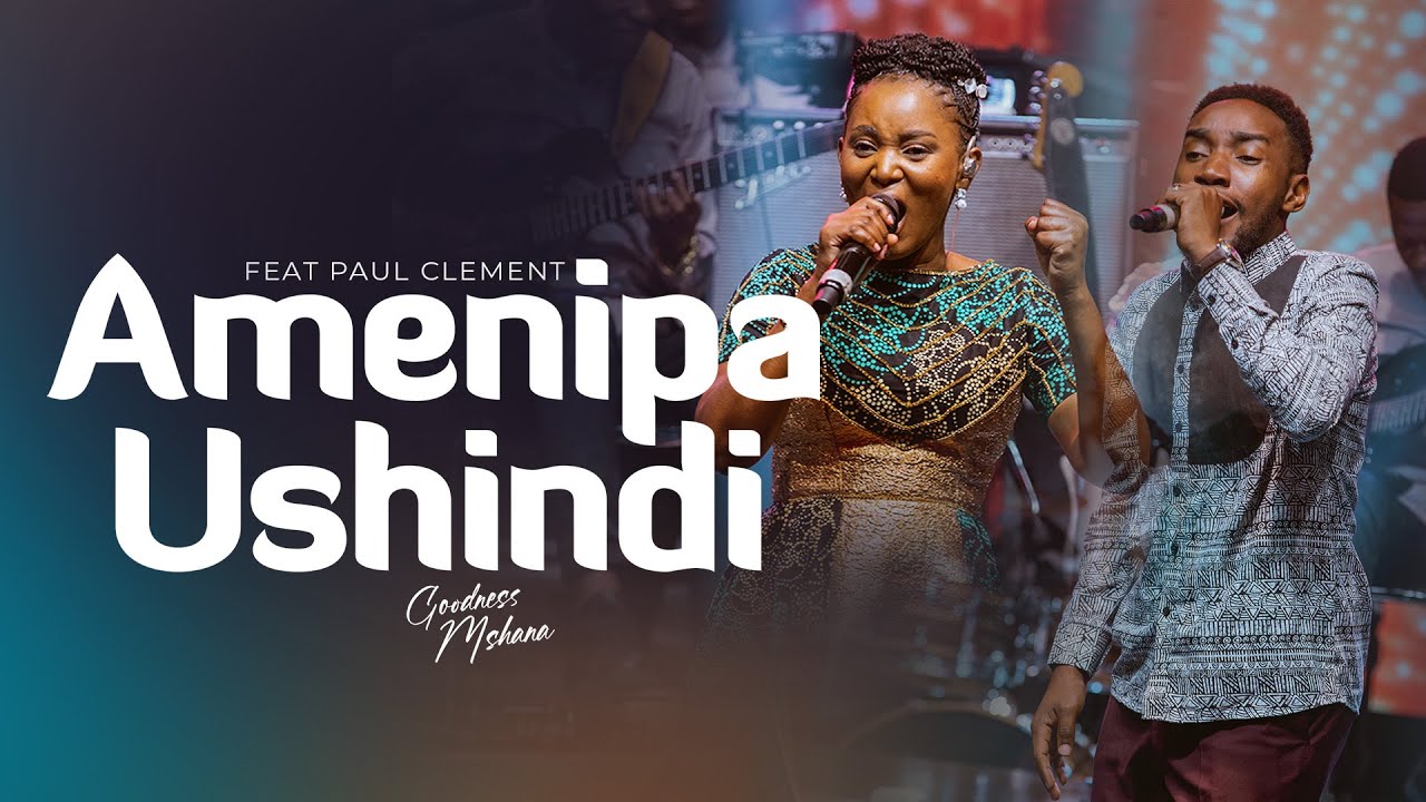 Goodness Mshana - Amenipa Ushindi Ft. Paul Clement (Official video)