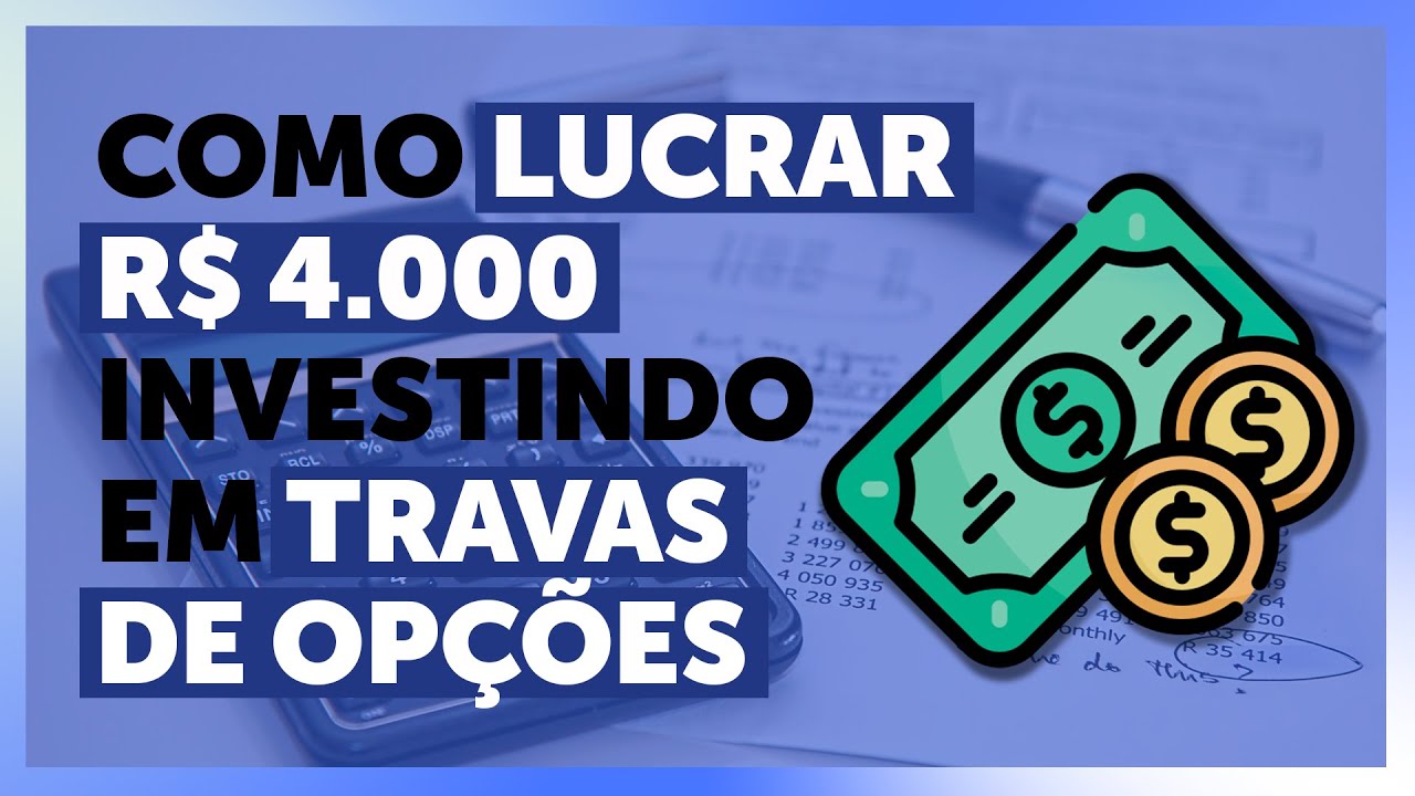 Como montar e manejar uma trava de alta com calls | Travas com op&ccedil;&otilde;es