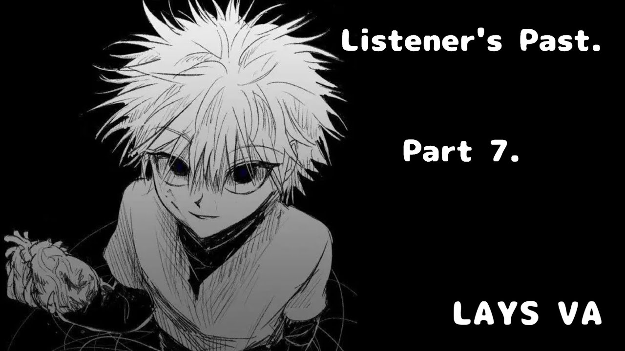 Listener's Past|part 7|new characters mentioned|short