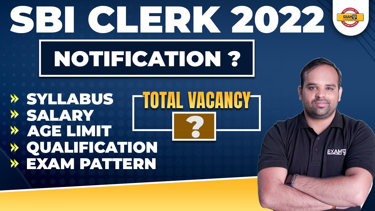 SBI CLERK 2022 NOTIFICATION | SBI CLERK VACANCY, SYLLABUS, SALARY, AGE, EXAM PATTERN, QUALIFICATION