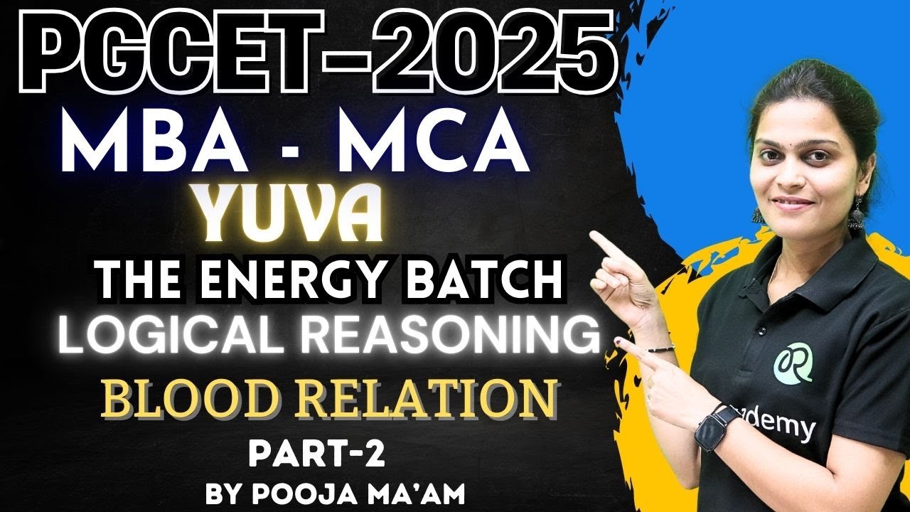 PGCET MBA/MCA-2025 | Yuva the energy batch | Logical Reasoning | Blood Relation | Part-2