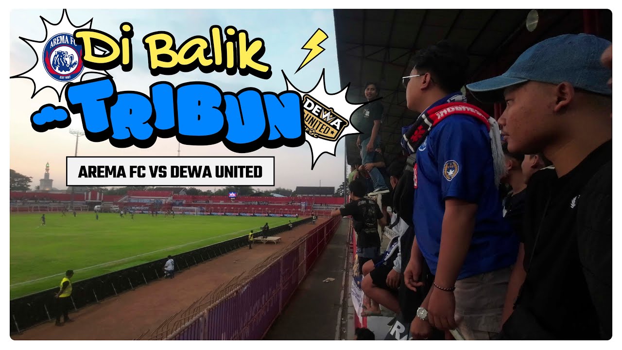 DI BALIK TRIBUN #1 : AREMA FC VS DEWA UNITED I Vlog Nribun Pertama Setelah Tragedi Kanjuruhan