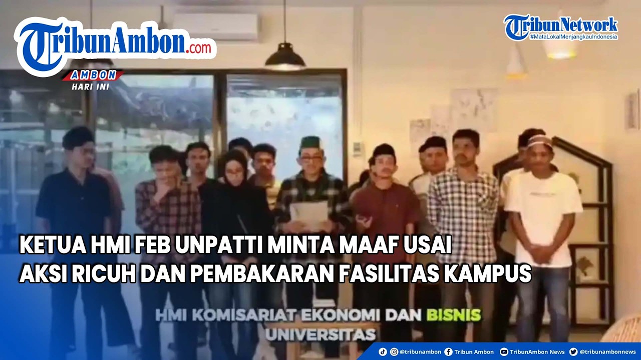 Ketua HMI FEB Unpatti Minta Maaf Usai Aksi Ricuh dan Pembakaran Fasilitas Kampus